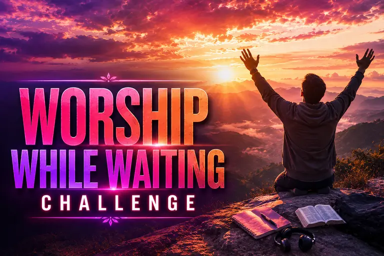 Worship While Waiting