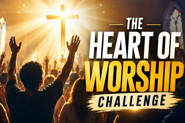 The Heart of Worship Challenge